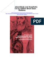 Download The Medicalized Body And Anesthetic Culture 1St Ed Edition Brent Dean Robbins full chapter
