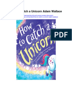 Download How To Catch A Unicorn Adam Wallace full chapter