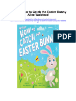 My First How To Catch The Easter Bunny Alice Walstead Full Chapter