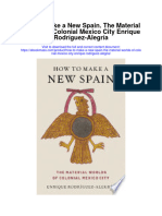 How To Make A New Spain The Material Worlds of Colonial Mexico City Enrique Rodriguez Alegria Full Chapter