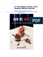 How We Hurt The Politics of Pain in The Opioid Epidemic Melina Sherman Full Chapter