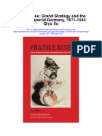 Download Fragile Rise Grand Strategy And The Fate Of Imperial Germany 1871 1914 Qiyu Xu full chapter