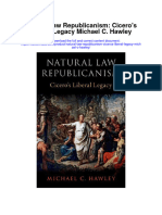 Natural Law Republicanism Ciceros Liberal Legacy Michael C Hawley Full Chapter