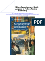 Download Navigating Urban Soundscapes Dublin And Los Angeles In Fiction Annika Eisenberg full chapter