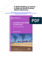 Incomplete State Building in Central Asia The State As Social Practice Viktoria Akchurina Full Chapter