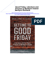 Download Getting To Good Friday Literature And The Peace Process In Northern Ireland Marilynn Richtarik full chapter