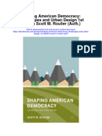 Download Shaping American Democracy Landscapes And Urban Design 1St Edition Scott M Roulier Auth all chapter