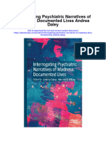 Interrogating Psychiatric Narratives of Madness Documented Lives Andrea Daley Full Chapter