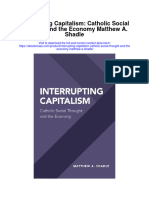 Interrupting Capitalism Catholic Social Thought and The Economy Matthew A Shadle Full Chapter