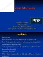 Dielectric Materials: Presented by Nirav Jani Roll No:-18 (General) Materials Science (3 Semester)