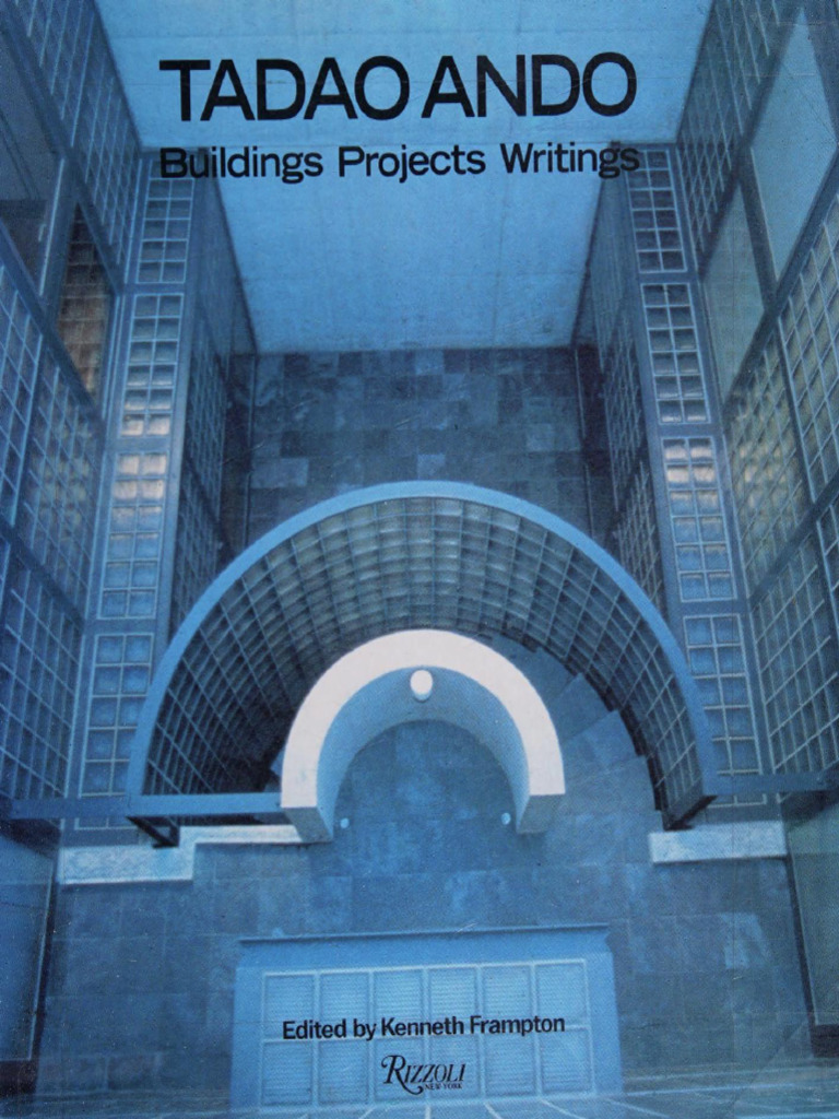 Tadao Ando Buildings, Projects, Writings (Frampton, Kenneth
