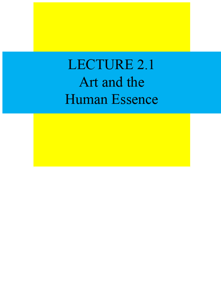 Lecture+2 1-+Art+and+the+Human+Essence | PDF | Senses | Perception
