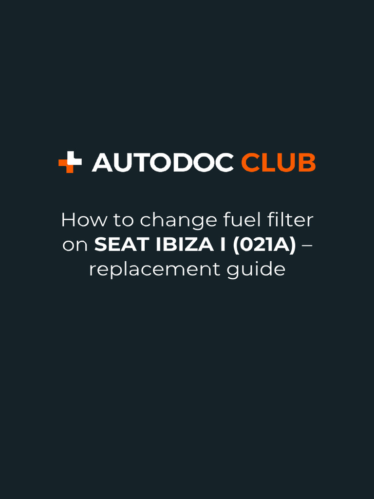 How To Change Fuel Filter On Seat Ibiza I 021a Replacement Guide Pdf