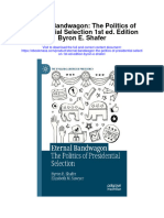 Download Eternal Bandwagon The Politics Of Presidential Selection 1St Ed Edition Byron E Shafer full chapter
