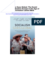 Socialism Goes Global The Soviet Union and Eastern Europe in The Age of Decolonisation James Mark All Chapter