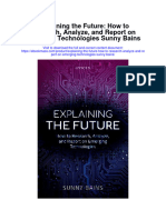Explaining The Future How To Research Analyze and Report On Emerging Technologies Sunny Bains Full Chapter