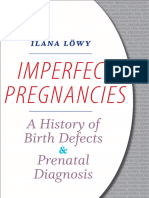 Imperfect Pregnancies  A History of Birth Defects and Prenatal Diagnosis by Ilana Löwy (z-lib.org)