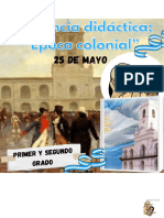 Secuencia Didáctica. Época Colonial, 25 de Mayo. Primer y Segundo Grado