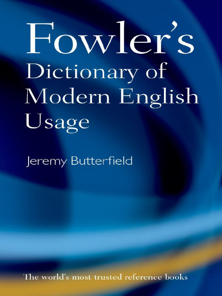 Fowlers dictionary of modern english usage jeremy butterfield z