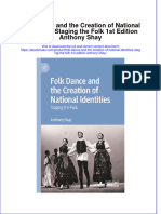 Folk Dance and The Creation of National Identities Staging The Folk 1St Edition Anthony Shay Full Chapter