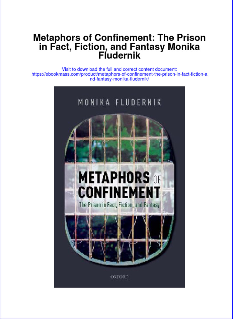 Metaphors of Confinement The Prison in Fact Fiction and Fantasy Monika