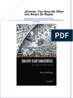 Enjoy Our Universe You Have No Other Choice Alvaro de Rujula Full Chapter