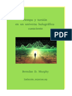 Tiempo y Torsic3b3n en Un Universo Hologrc3a1fico Consciente Brendan D. Murphy