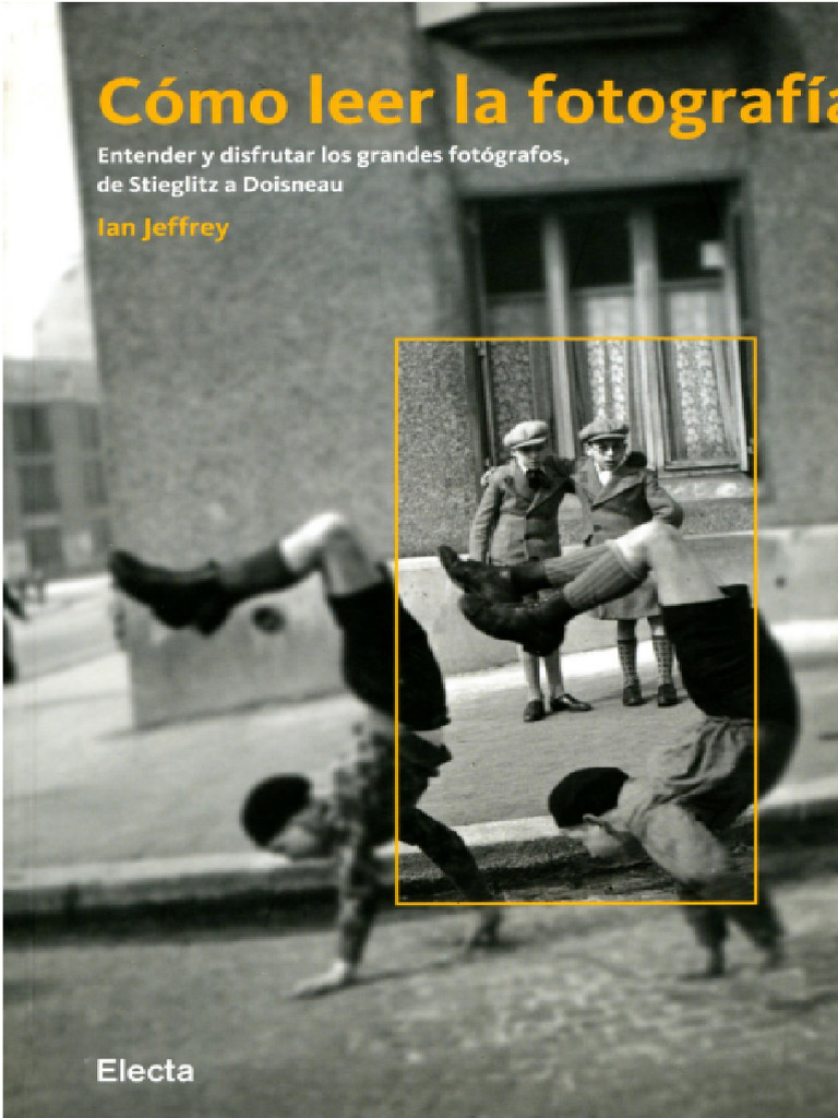 HOW TO READ A PHOTOGRAPH LESSONS FROM MASTER PHOTOGRAPHERS IAN JEFFREY PDF visual data 8