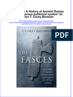 The Fasces A History Of Ancient Romes Most Dangerous Politicical Symbol 1St Edition T Corey Brennan download 2024 full chapter