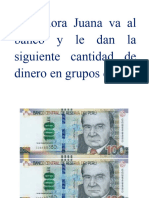 La Señora Juana Va Al Banco y Le Dan La Siguiente Cantidad de Dinero en Grupos de