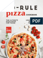 No-Rule Pizza Cookbook - The Ultimate Pizza Book for Those Unafraid to Break the Rules