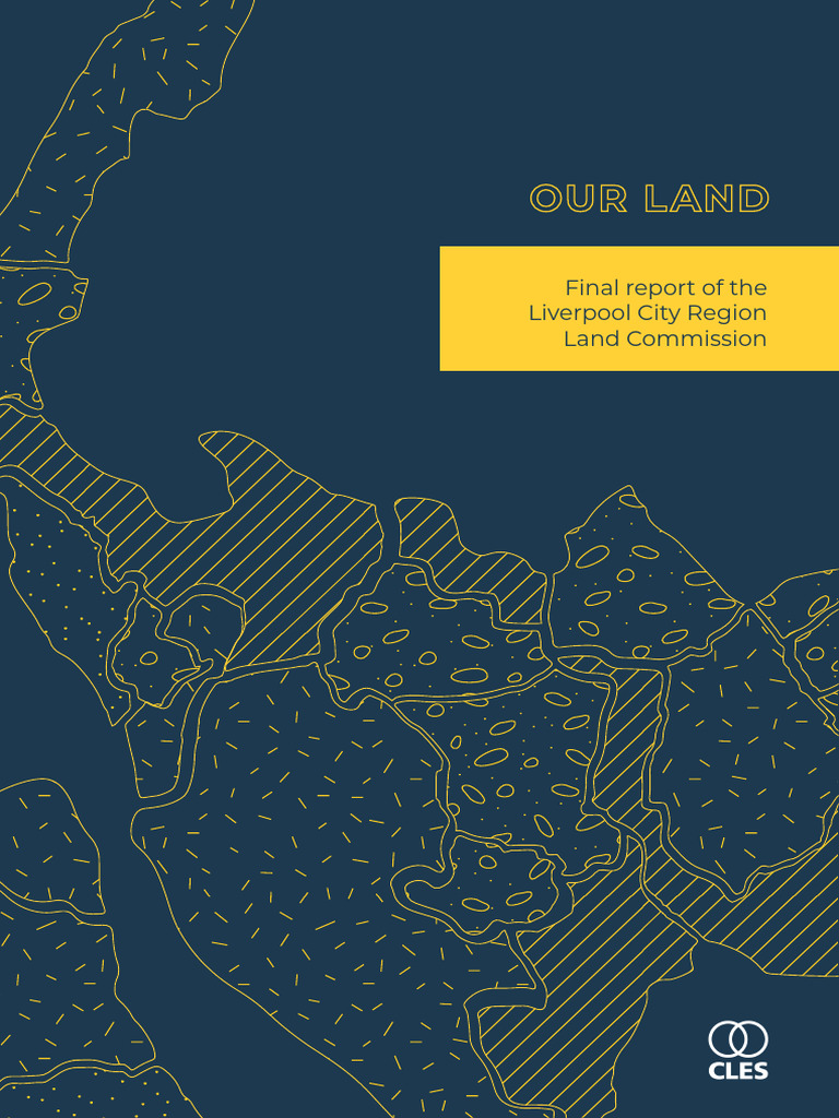 Our Land The Final Report of The Liverpool City Region Land Commission