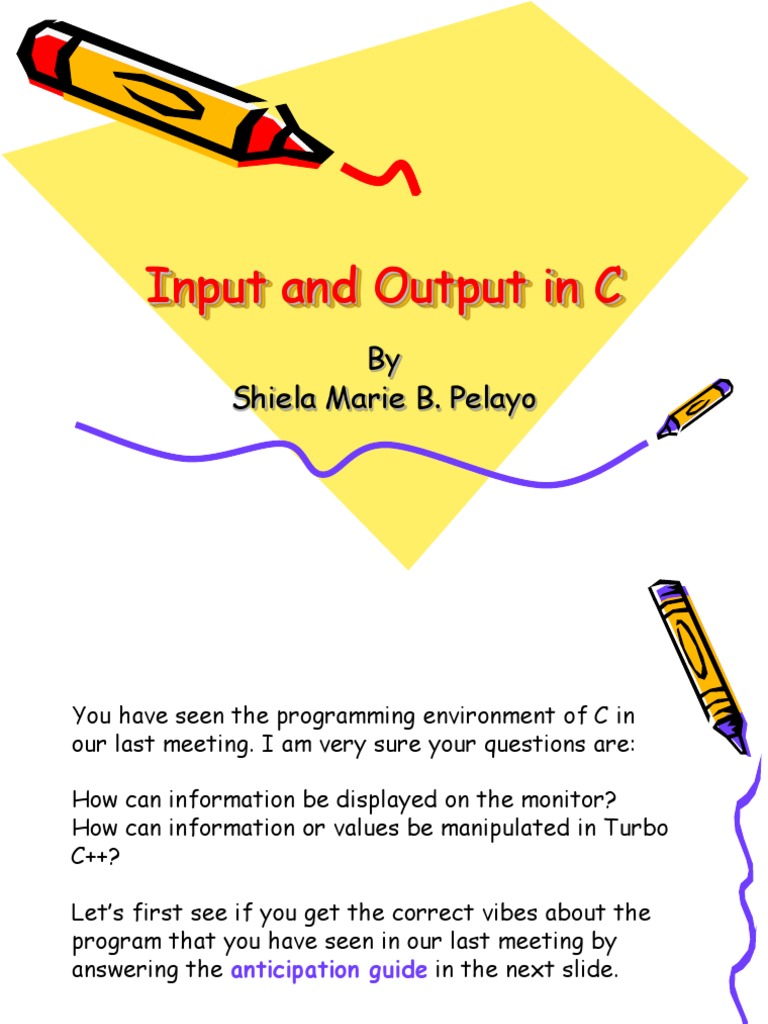 Input and Output in C: by Shiela Marie B. Pelayo | PDF | C (Programming ...