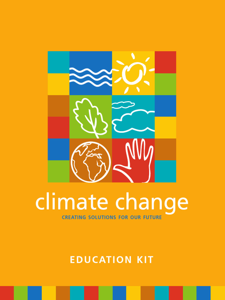 2004 climate change creating solutions our future education kit