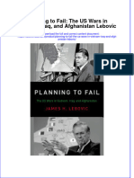 Textbook Ebook Planning To Fail The Us Wars in Vietnam Iraq and Afghanistan Lebovic All Chapter PDF