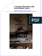 Textbook Ebook Ruin Porn and The Obsession With Decay Siobhan Lyons All Chapter PDF
