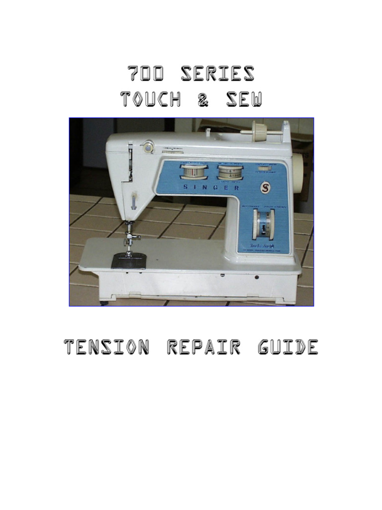 Singer 700 Series Tension Repair Guide | PDF | Sewing