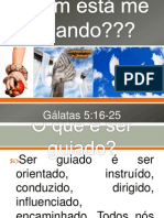 Quem está me guiando? Gálatas 5:16-25