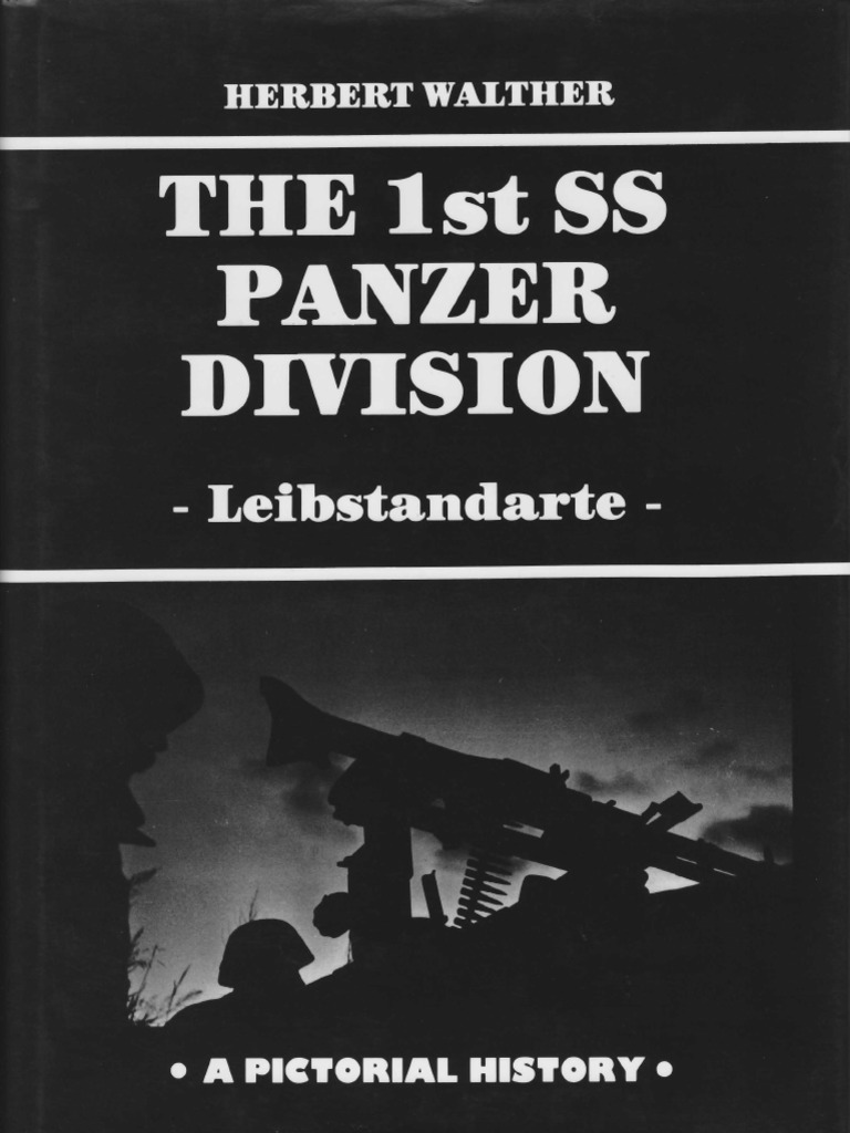 The 1st ss panzer division leibstandarte a documentation in words and