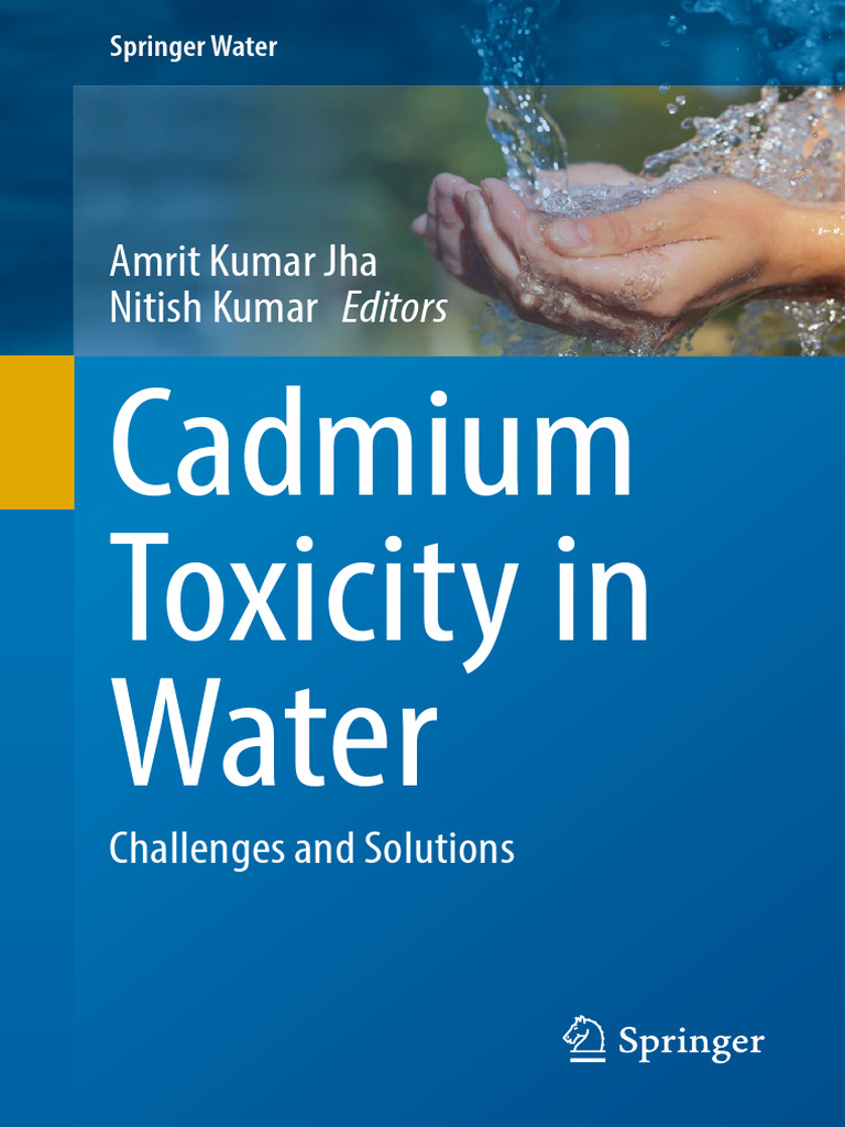 Wani Kumar A. Cadmium Toxicity in Water. Challenges and Solutions