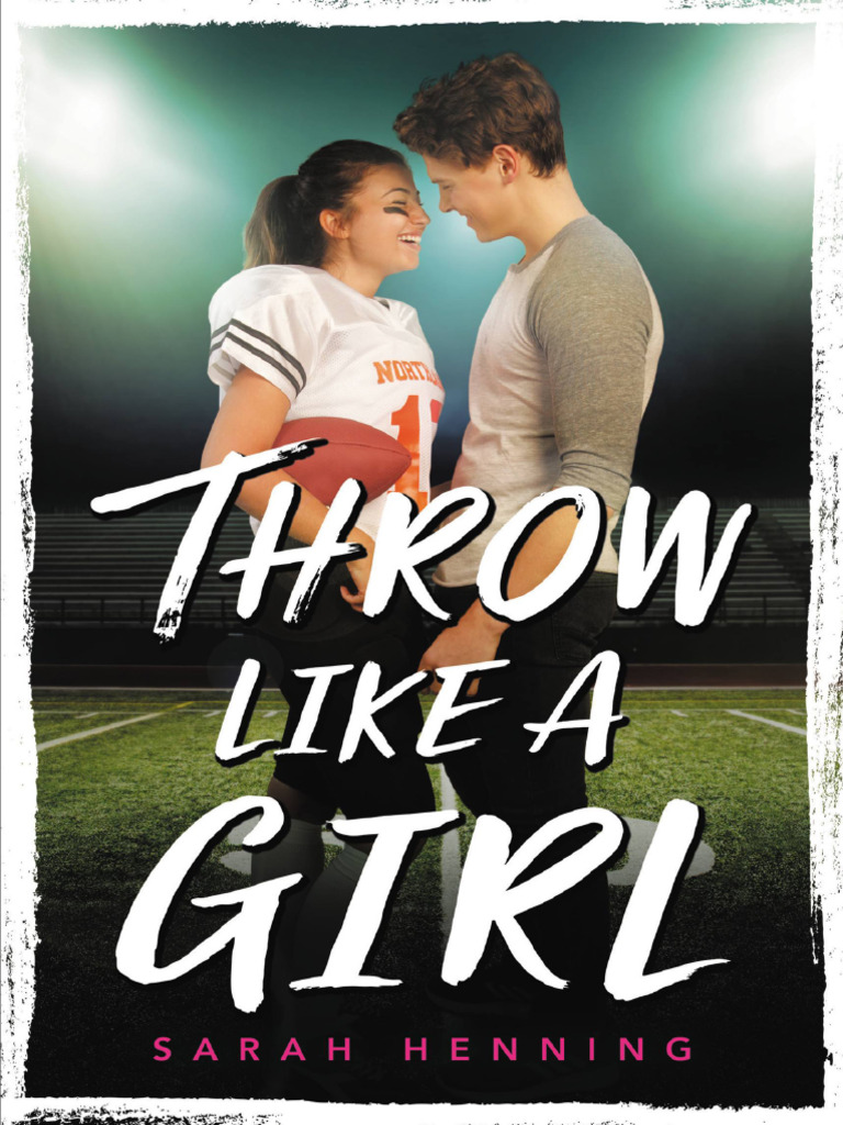 Throw Like A Girl (Sarah Henning (Henning, Sarah) ) Download Free PDF Copyright