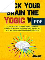 Hack Your Brain The Yogic Way 15 Secret Ancient Indian Techniques to Enhance Cognitive Fitness, Promote Neurogrowth, Improve... (Advait) (Z-Library)