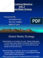 International Marketing Unit-4 Global Media Strategy: Presented By: - Simarjeet Kaur Roll No.100805 Mba 3 Sem