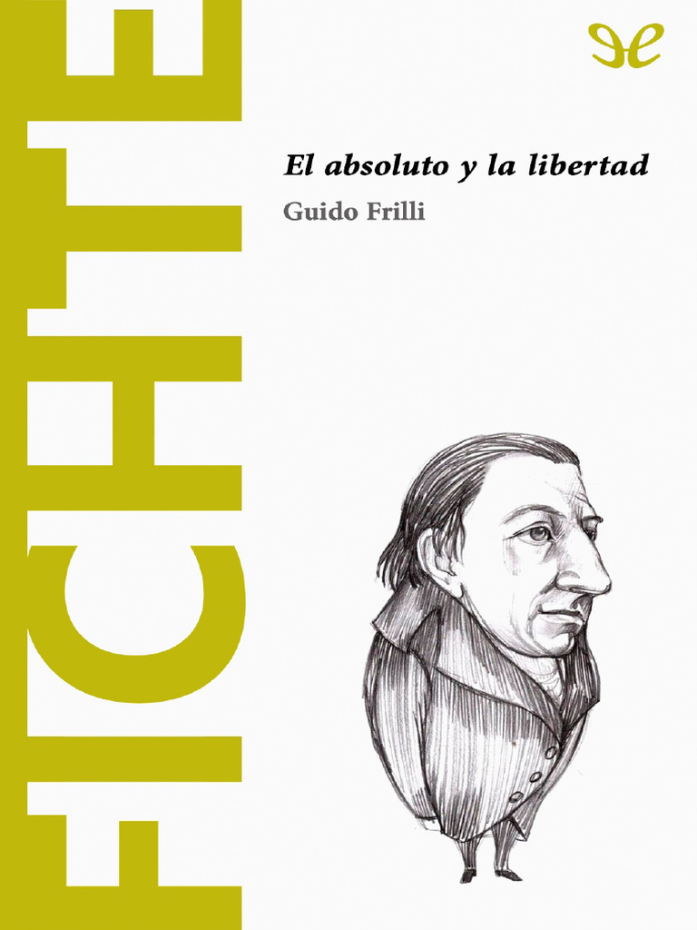 Fichte. El Absoluto y La Libertad | PDF | Immanuel Kant | Conocimiento