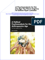 Download full chapter A Political Psychoanalysis For The Anthropocene Age The Fierce Urgency Of Now 1St Edition Ryan Lamothe pdf docx