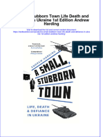 Download full chapter A Small Stubborn Town Life Death And Defiance In Ukraine 1St Edition Andrew Harding pdf docx