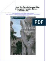 Download textbook Aesthetics And The Revolutionary City Real And Imagined Havana James Clifford Kent ebook all chapter pdf 