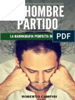 El Hombre Partido La radiografía perfecta del varón (Cayetano Roberto Campisi) (Z-Library)