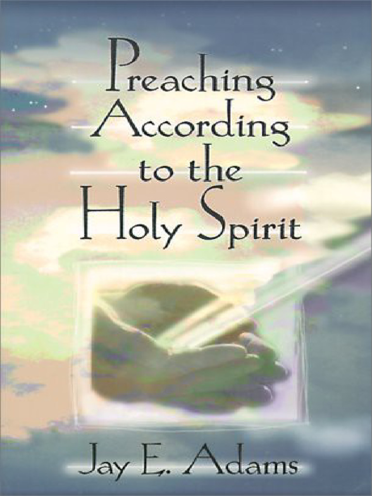Preaching According To The Holy Spirit Jay Edward Adams PDF