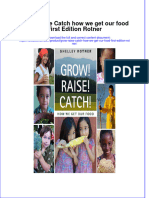 PDF Grow Raise Catch How We Get Our Food First Edition Rotner Ebook Full Chapter